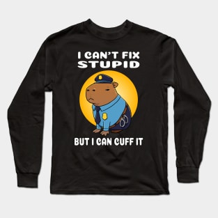 I can't fix stupid but I can cuff it Capybara Police Costume Long Sleeve T-Shirt